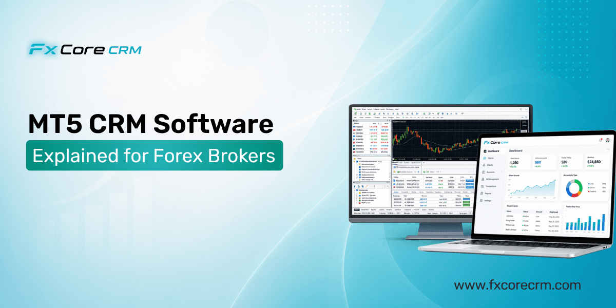 MT5 CRM Software Explained for Forex Brokers