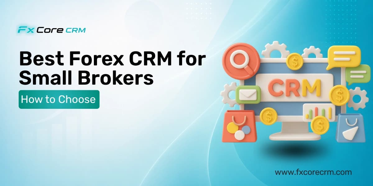 Best Forex CRM Software for Small Brokers in 2026