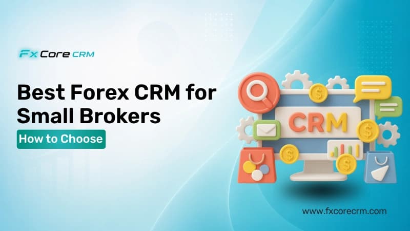 Best Forex CRM Software for Small Brokers in 2026