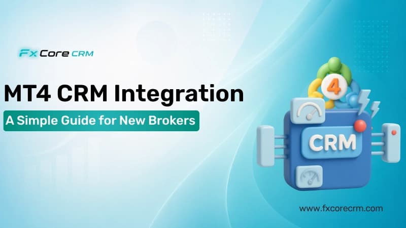 MT4 CRM Integration: A Simple Guide for New Brokers