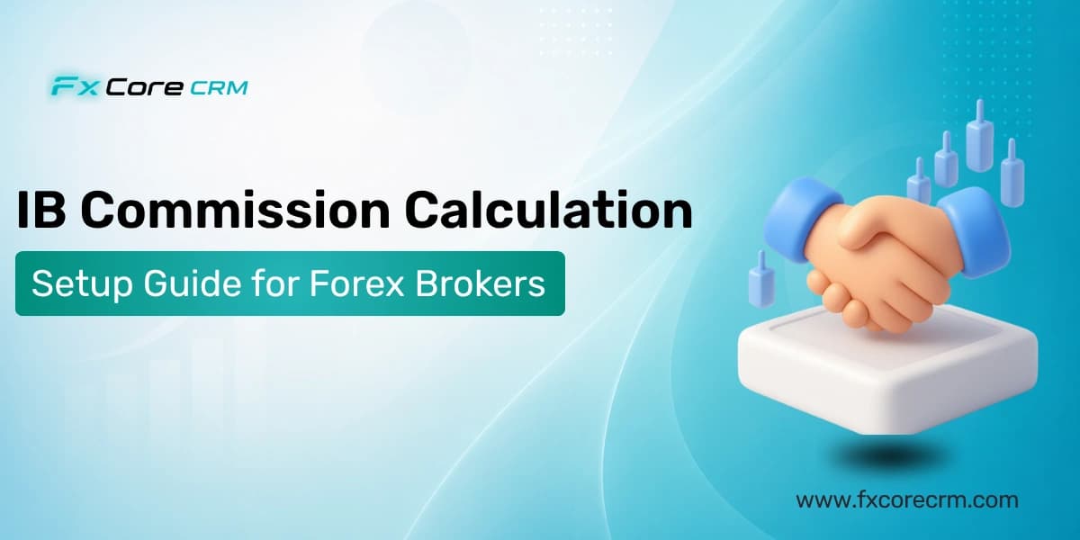 IB Commission Calculation Setup Guide for Forex Brokers