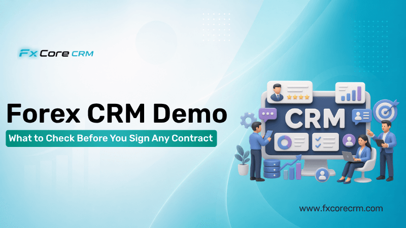 Forex CRM Demo: What to Check Before You Sign Any Contract in 2026