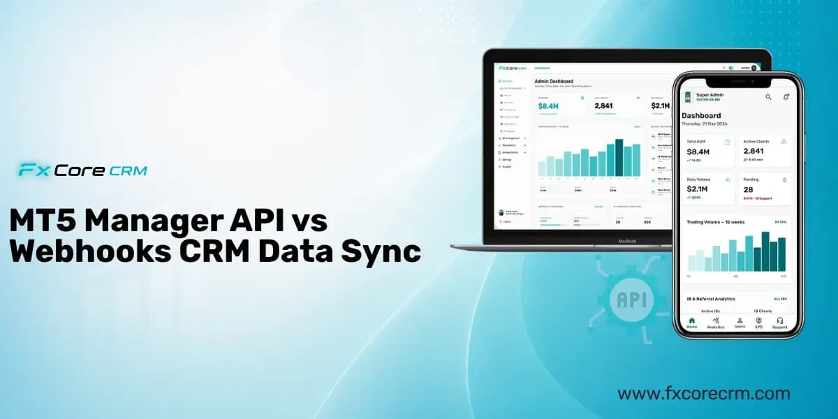 MT5 Manager API vs Webhooks CRM Data Sync