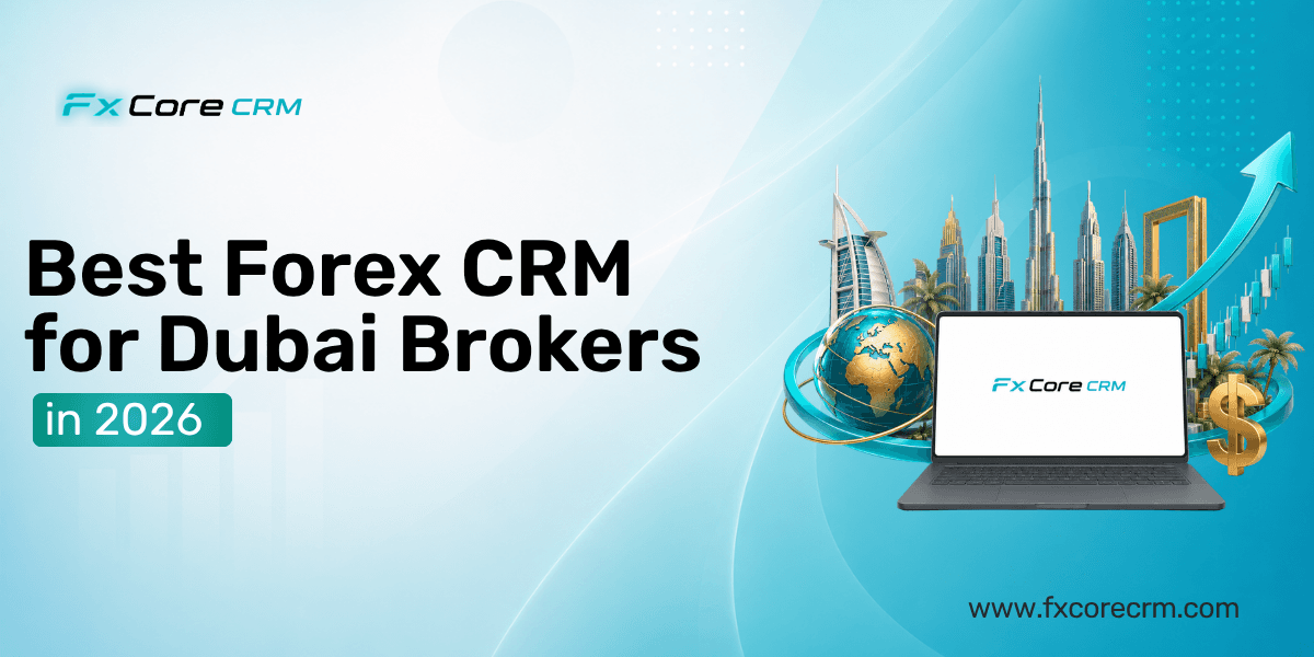 Best Forex CRM for Dubai Brokers in 2026