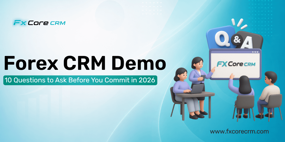 Forex CRM Demo – 10 Questions to Ask Before You Commit in 2026