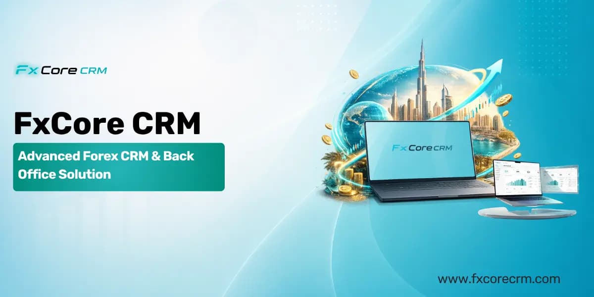 FxCore CRM — Advanced Forex CRM & Back Office Solution